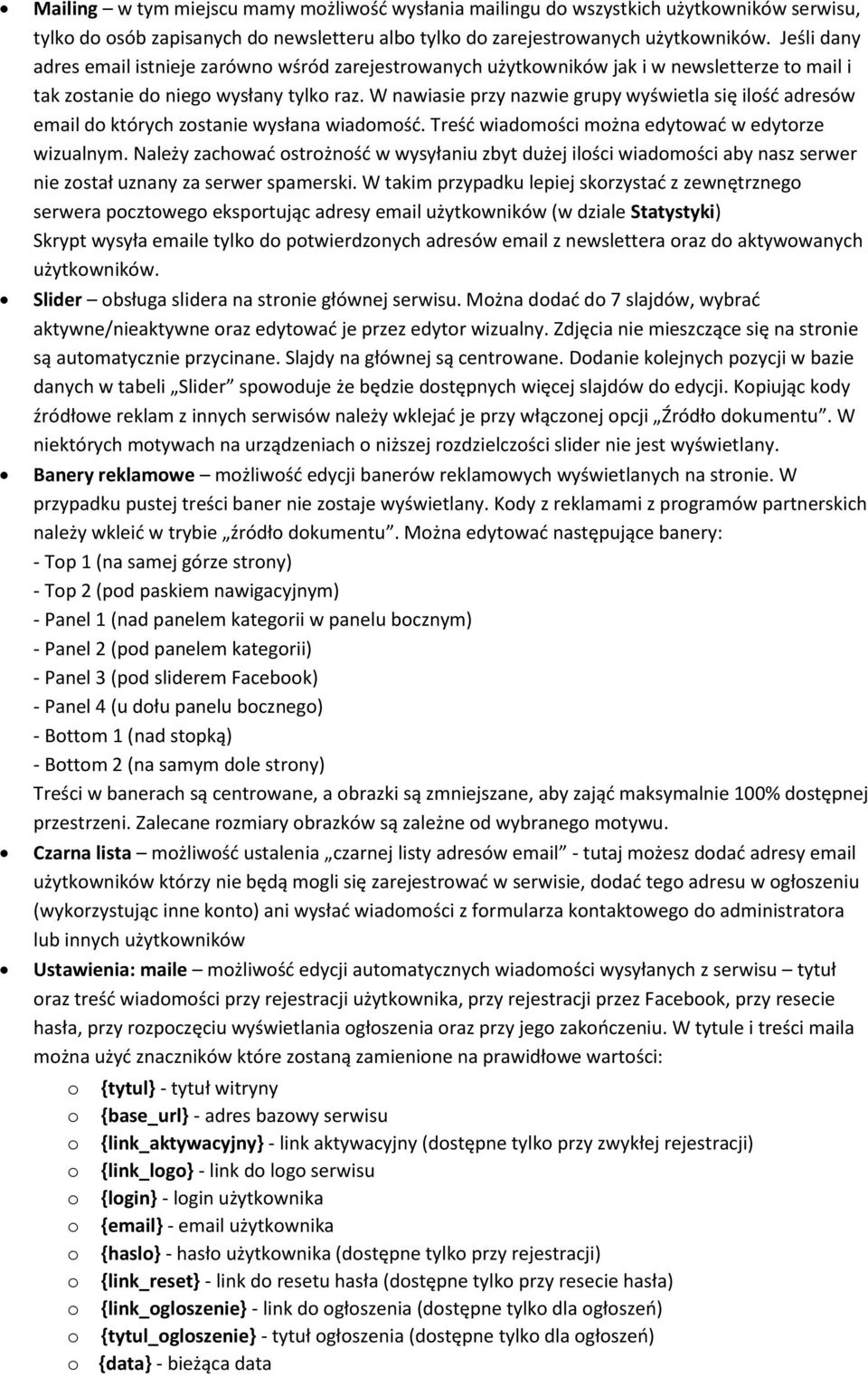 W nawiasie przy nazwie grupy wyświetla się ilść adresów email d których zstanie wysłana wiadmść. Treść wiadmści mżna edytwać w edytrze wizualnym.