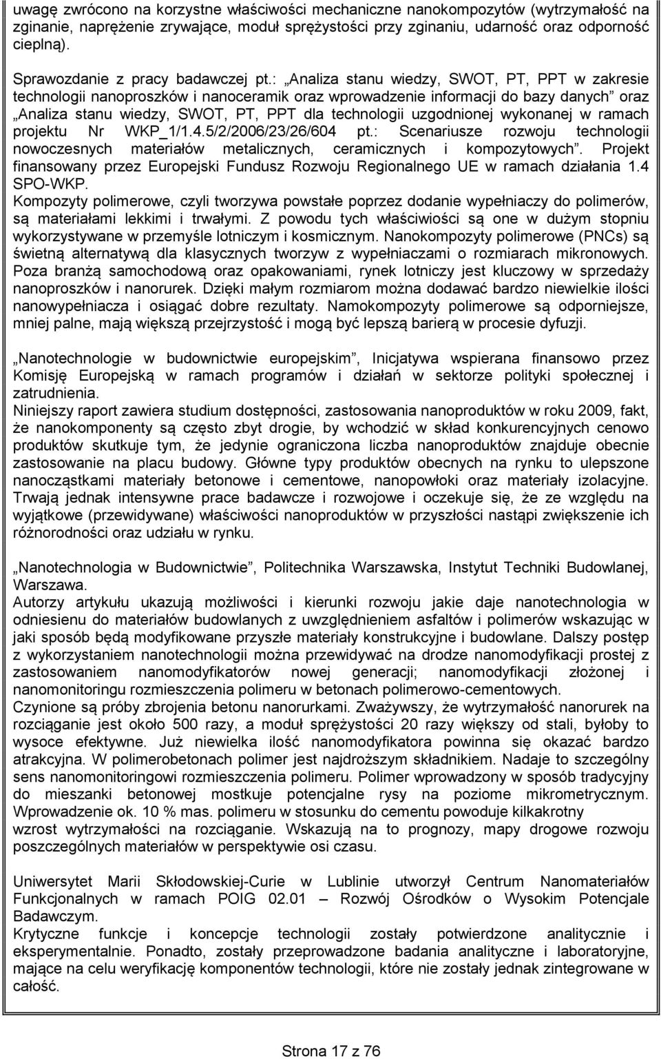 : Analiza stanu wiedzy, SWOT, PT, PPT w zakresie technologii nanoproszków i nanoceramik oraz wprowadzenie informacji do bazy danych oraz Analiza stanu wiedzy, SWOT, PT, PPT dla technologii