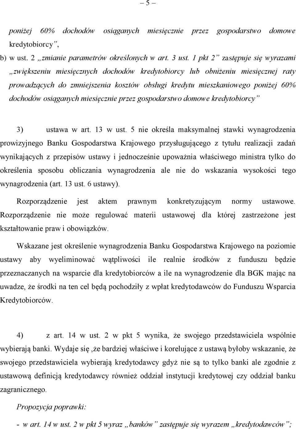 osiąganych miesięcznie przez gospodarstwo domowe kredytobiorcy 3) ustawa w art. 13 w ust.