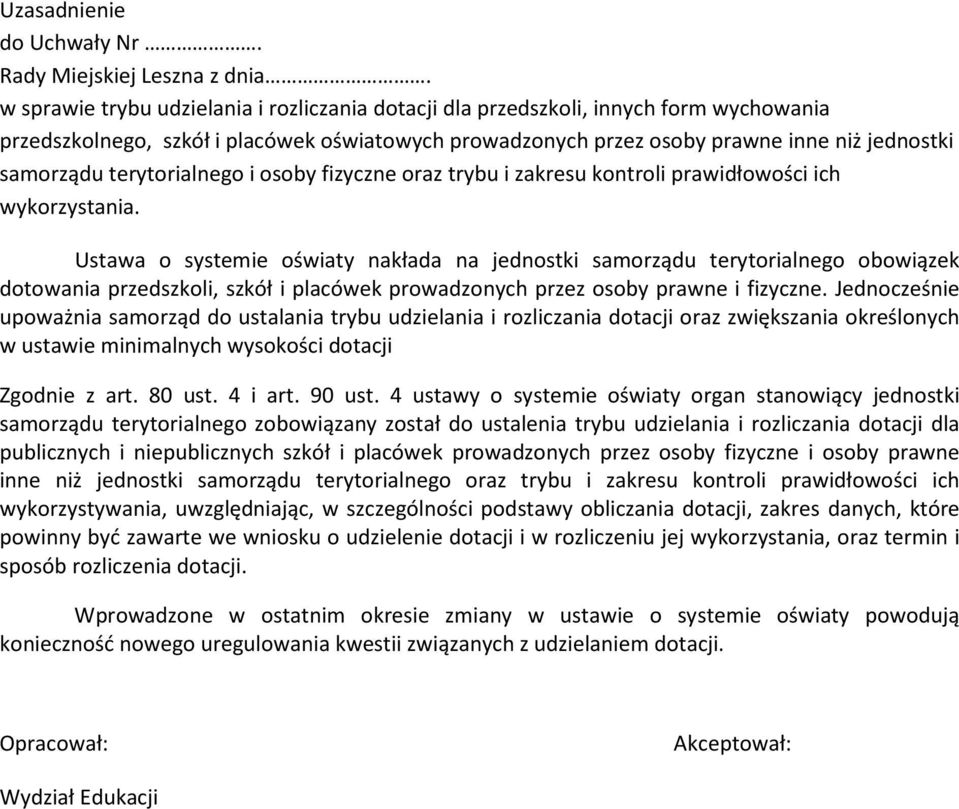 terytorialnego i osoby fizyczne oraz trybu i zakresu kontroli prawidłowości ich wykorzystania.