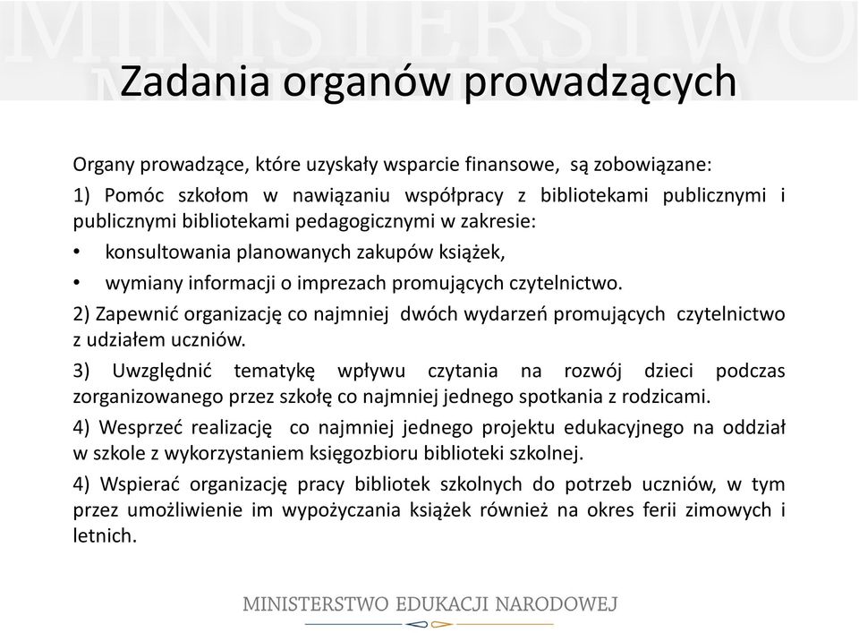 2) Zapewnić organizację co najmniej dwóch wydarzeń promujących czytelnictwo z udziałem uczniów.