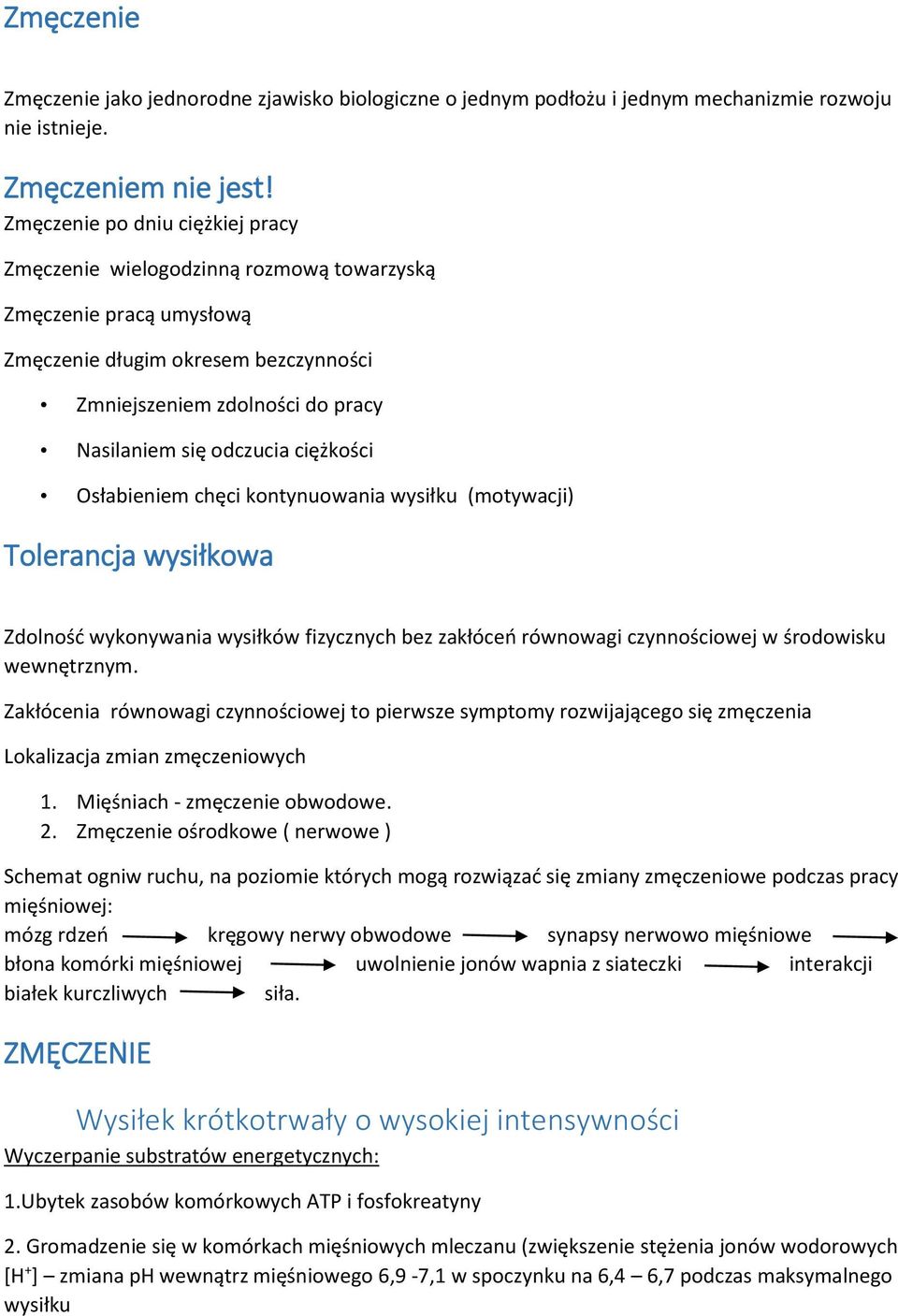 ciężkości Osłabieniem chęci kontynuowania wysiłku (motywacji) Tolerancja wysiłkowa Zdolność wykonywania wysiłków fizycznych bez zakłóceń równowagi czynnościowej w środowisku wewnętrznym.