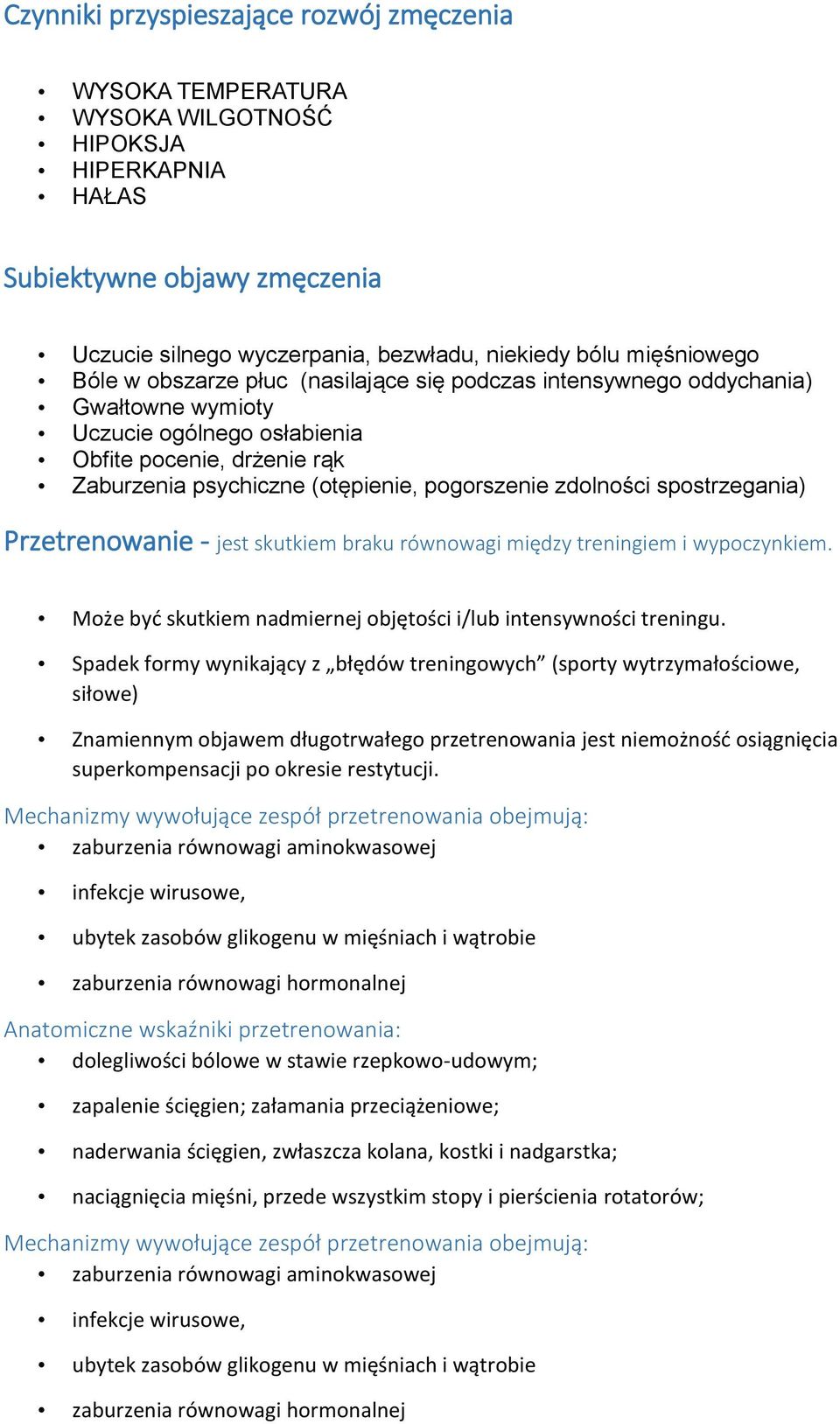 spostrzegania) Przetrenowanie - jest skutkiem braku równowagi między treningiem i wypoczynkiem. Może być skutkiem nadmiernej objętości i/lub intensywności treningu.