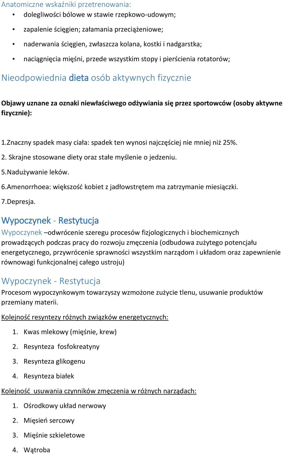 fizycznie): 1.Znaczny spadek masy ciała: spadek ten wynosi najczęściej nie mniej niż 25%. 2. Skrajne stosowane diety oraz stałe myślenie o jedzeniu. 5.Nadużywanie leków. 6.