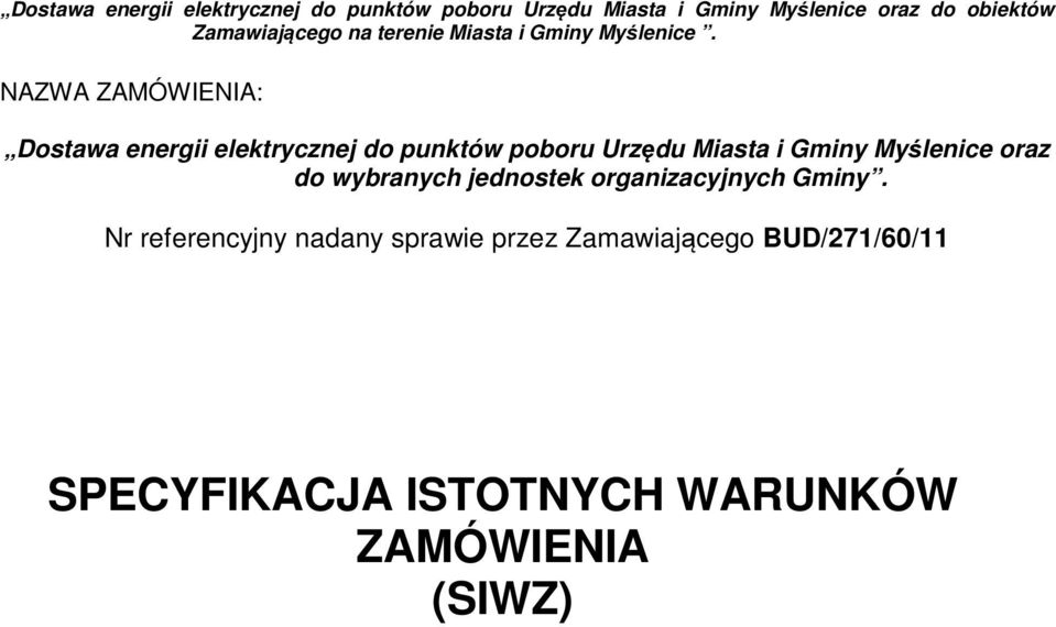 NAZWA ZAMÓWIENIA: Dostawa energii elektrycznej do punktów poboru Urzędu Miasta i Gminy Myślenice oraz