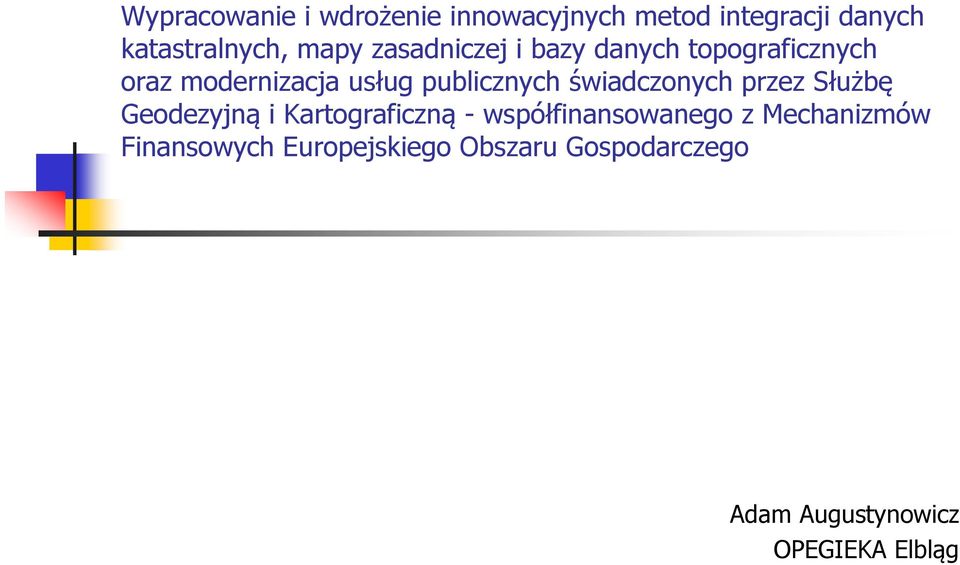 świadczonych przez Służbę Geodezyjną i Kartograficzną -współfinansowanego z