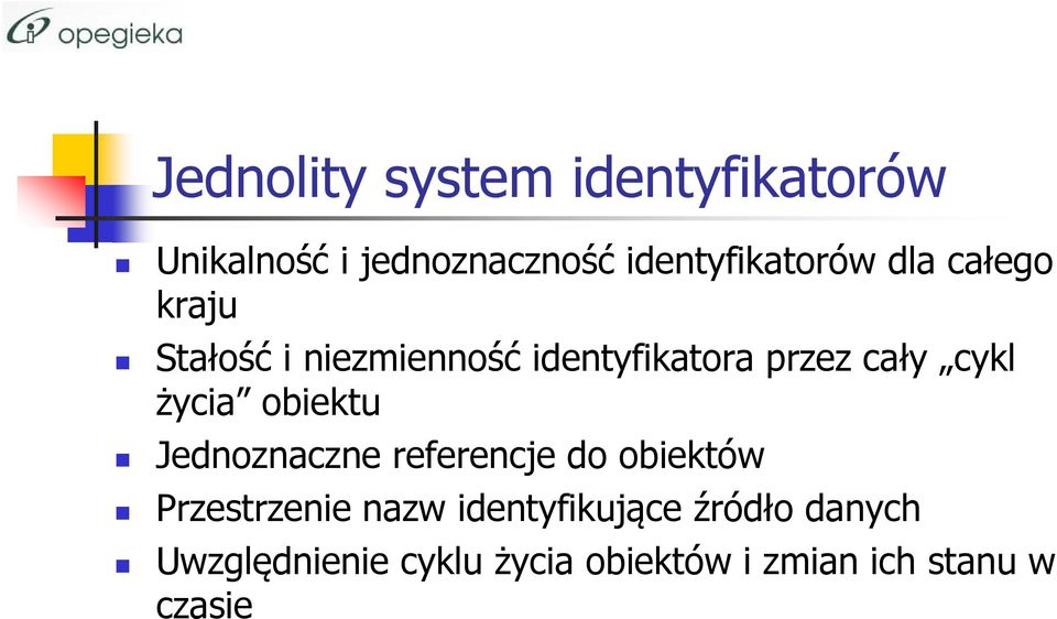 obiektu Jednoznaczne referencje do obiektów Przestrzenie nazw identyfikujące