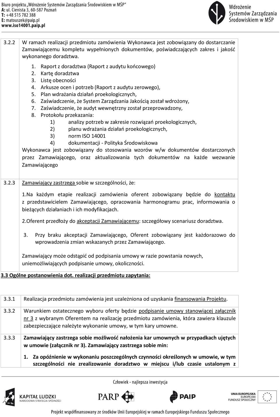 Zaświadczenie, że System Zarządzania Jakością został wdrożony, 7. Zaświadczenie, że audyt wewnętrzny został przeprowadzony, 8.