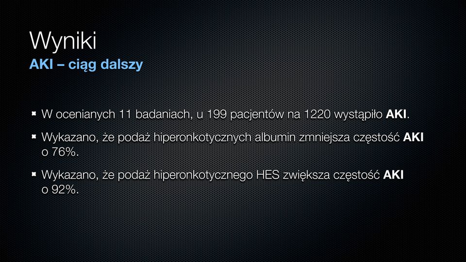 Wykazano, że podaż hiperonkotycznych albumin zmniejsza