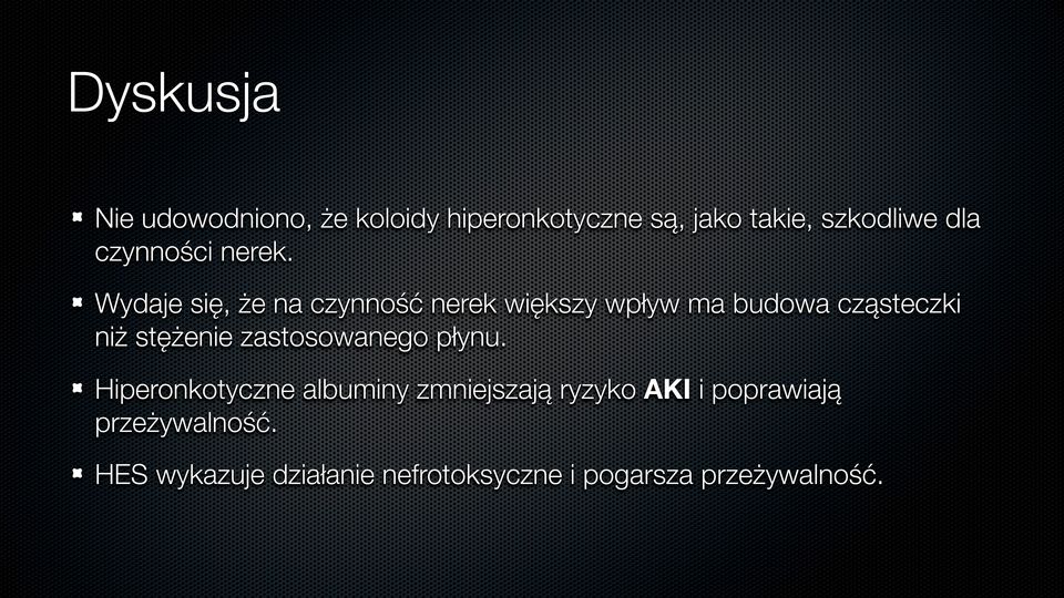 Wydaje się, że na czynność nerek większy wpływ ma budowa cząsteczki niż stężenie
