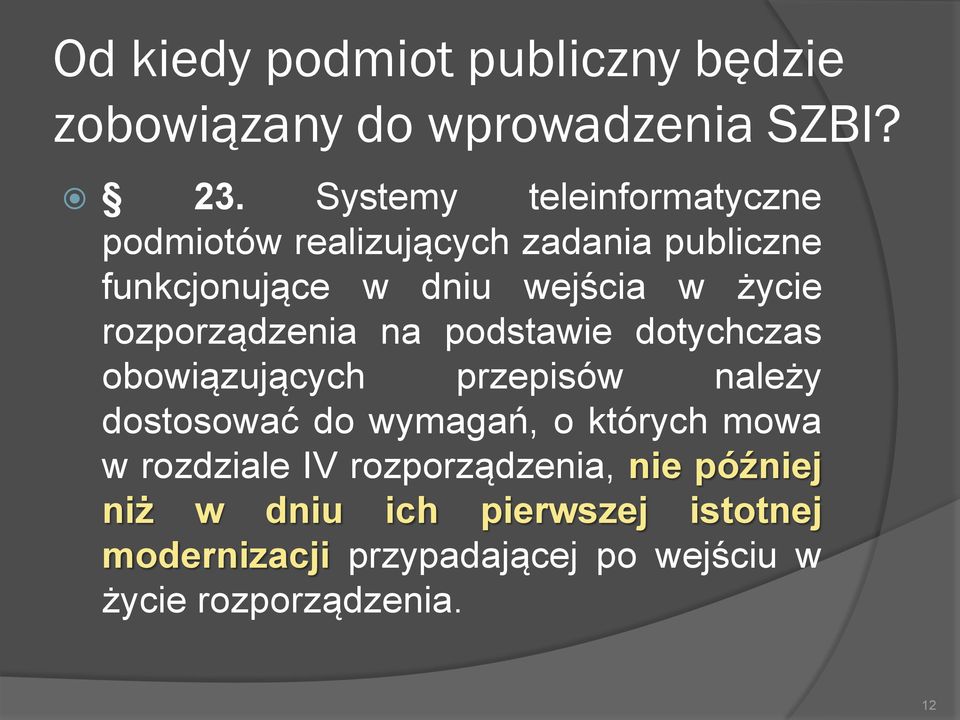 rozporządzenia na podstawie dotychczas obowiązujących przepisów należy dostosować do wymagań, o których