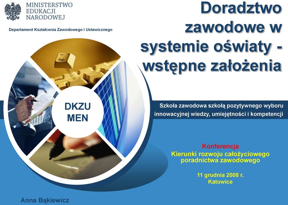 wyboru innowacyjnej wiedzy, umiejętności i kompetencji Konferencja Kierunki