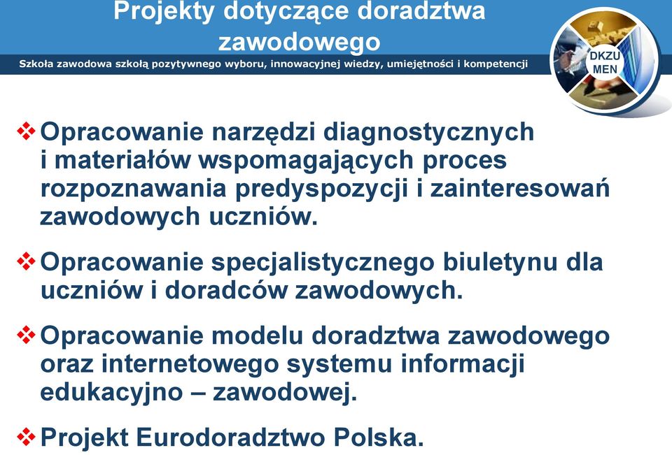 Opracowanie specjalistycznego biuletynu dla uczniów i doradców zawodowych.