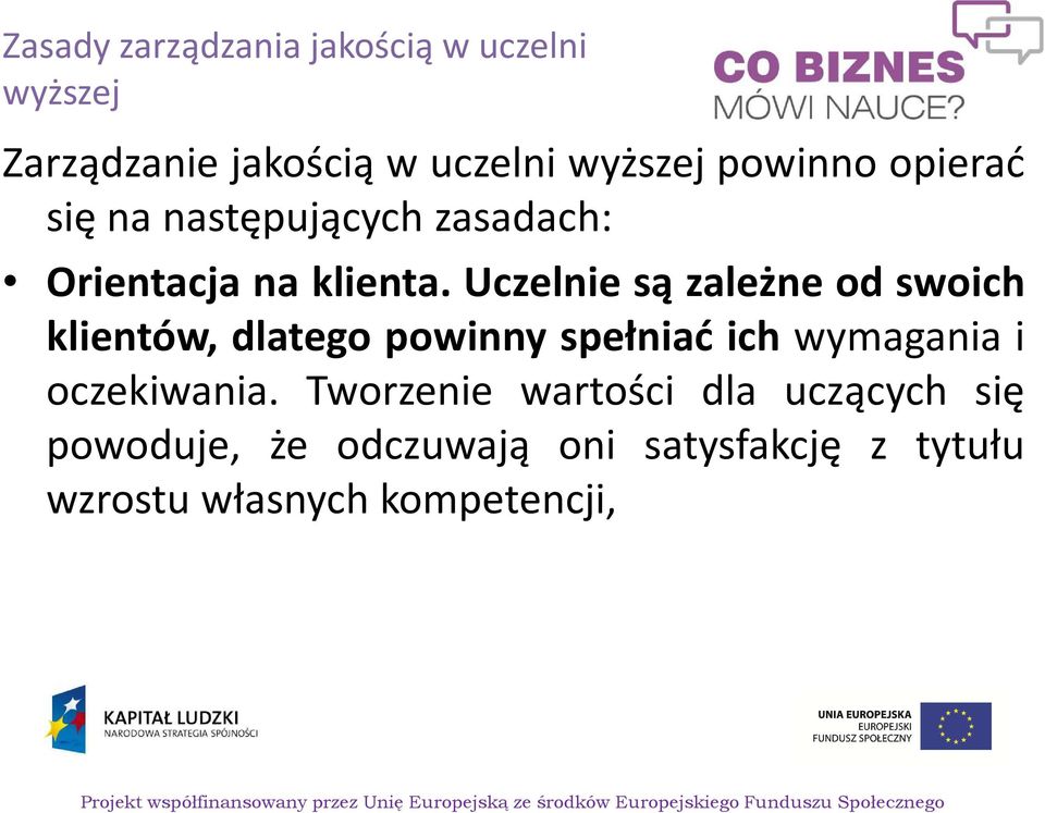 Uczelnie są zależne od swoich klientów, dlatego powinny spełniać ich wymagania i