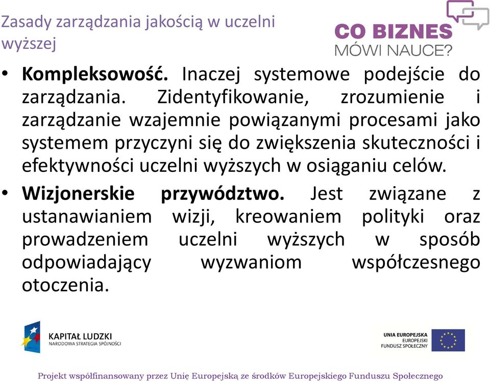 zwiększenia skuteczności i efektywności uczelni wyższych w osiąganiu celów. Wizjonerskie przywództwo.
