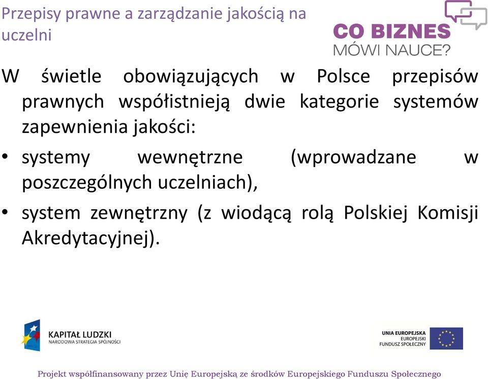 systemów zapewnienia jakości: systemy wewnętrzne (wprowadzane w