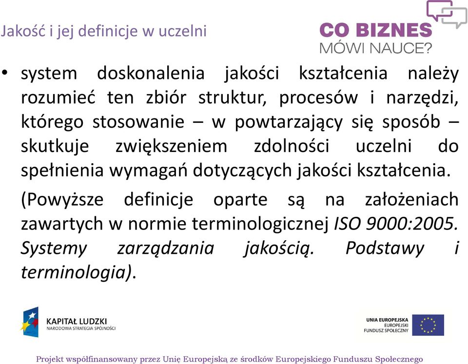 zdolności uczelni do spełnienia wymagań dotyczących jakości kształcenia.