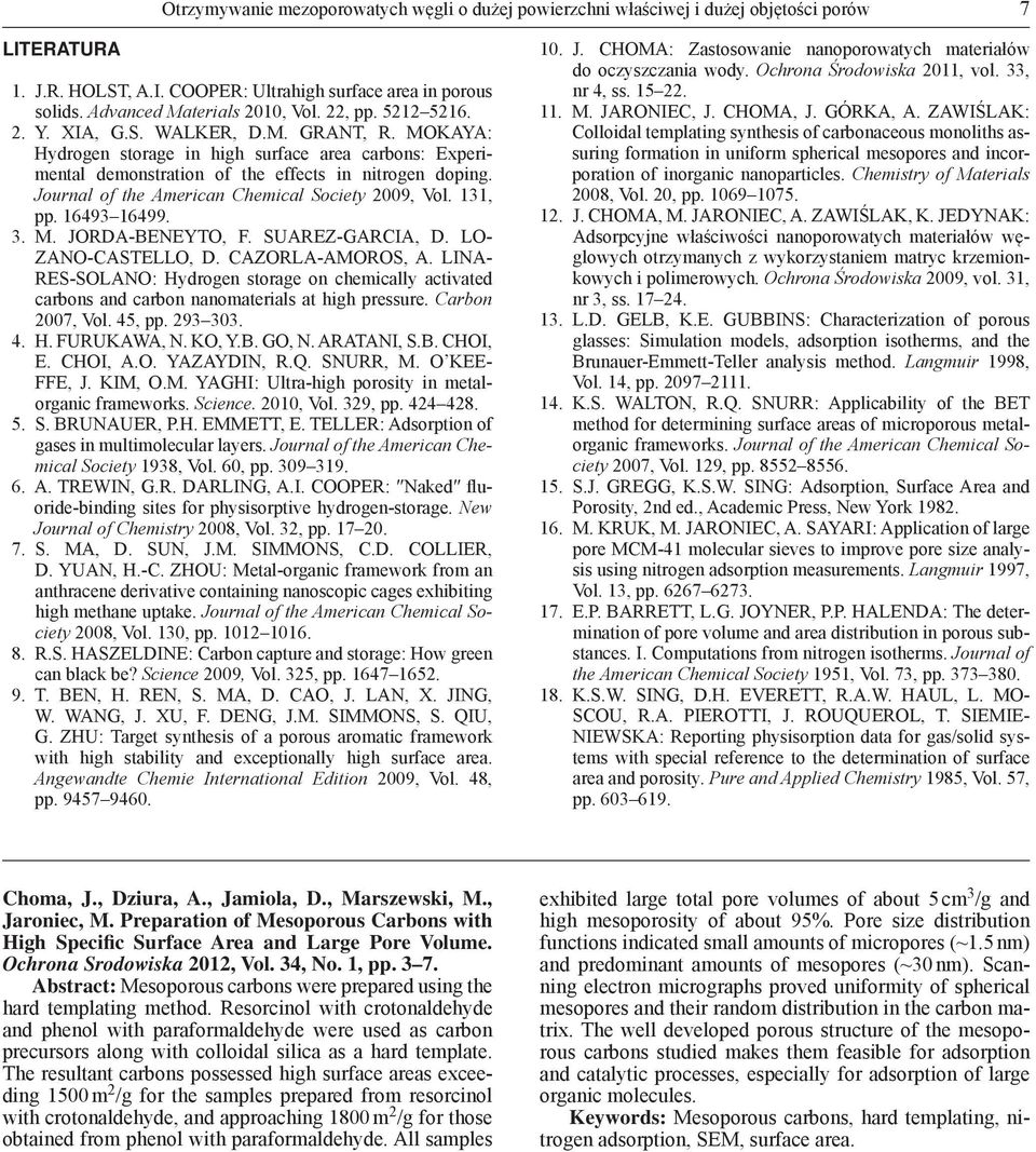 Journal of the American Chemical Society 2009, Vol. 131, pp. 16493 16499. 3. M. JORDA-BENEYTO, F. SUAREZ-GARCIA, D. LO- ZANO-CASTELLO, D. CAZORLA-AMOROS, A.