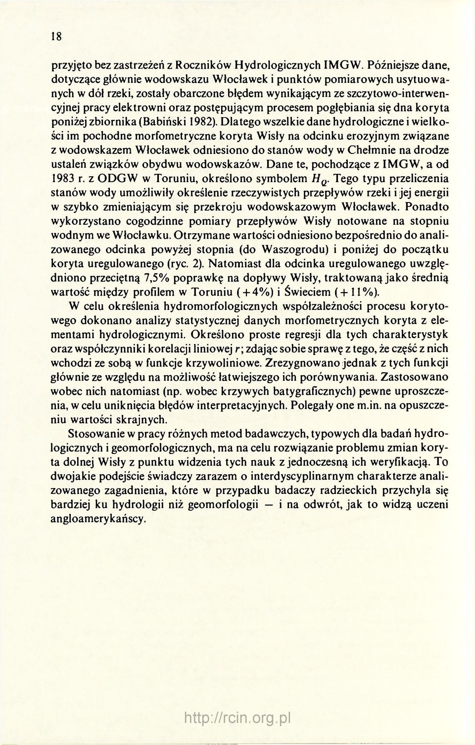 postępującym procesem pogłębiania się dna koryta poniżej zbiornika (Babiński 1982).