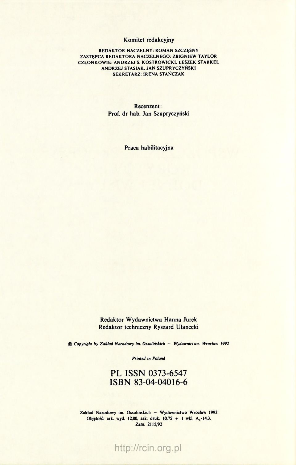 Jan Szupryczyński Praca habilitacyjna Redaktor Wydawnictwa Hanna Jurek Redaktor techniczny Ryszard Ulanecki Copyright by Zakład Narodowy im.