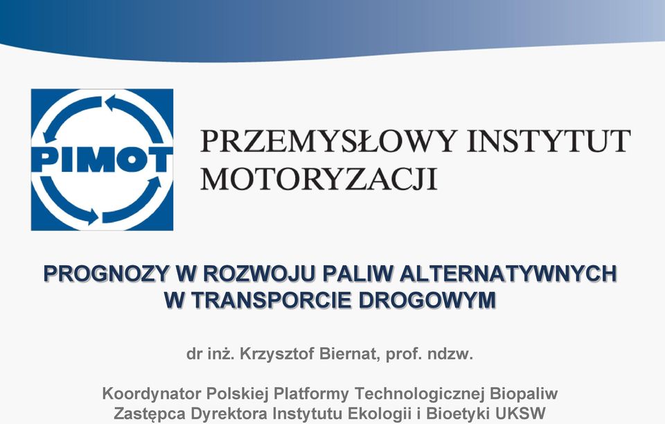 ndzw. Koordynator Polskiej Platformy Technologicznej