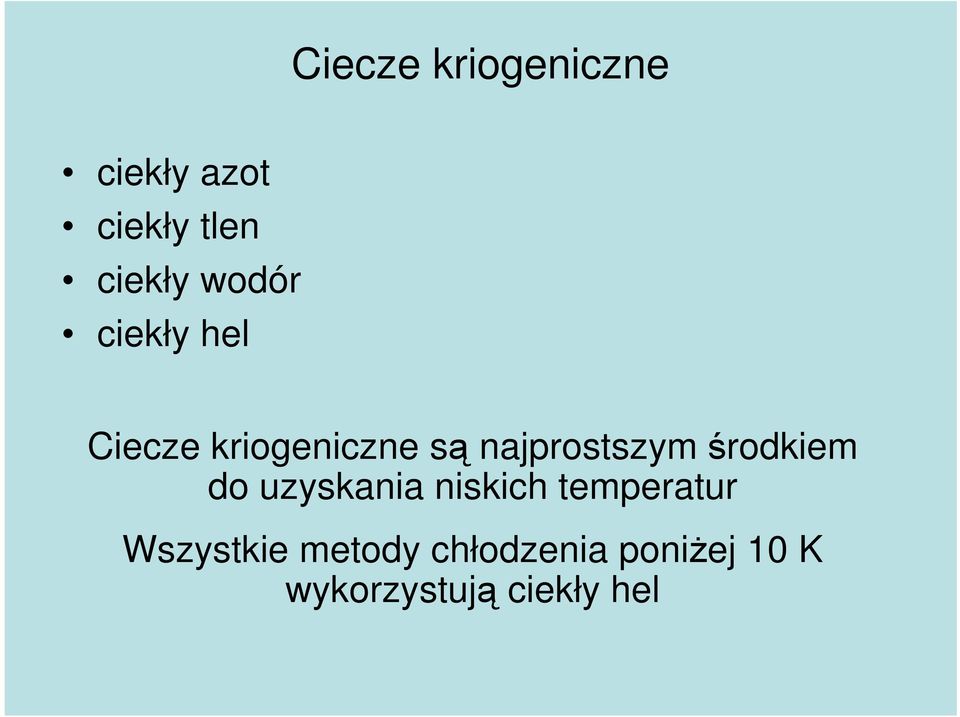 środkiem do uzyskania niskich temperatur Wszystkie