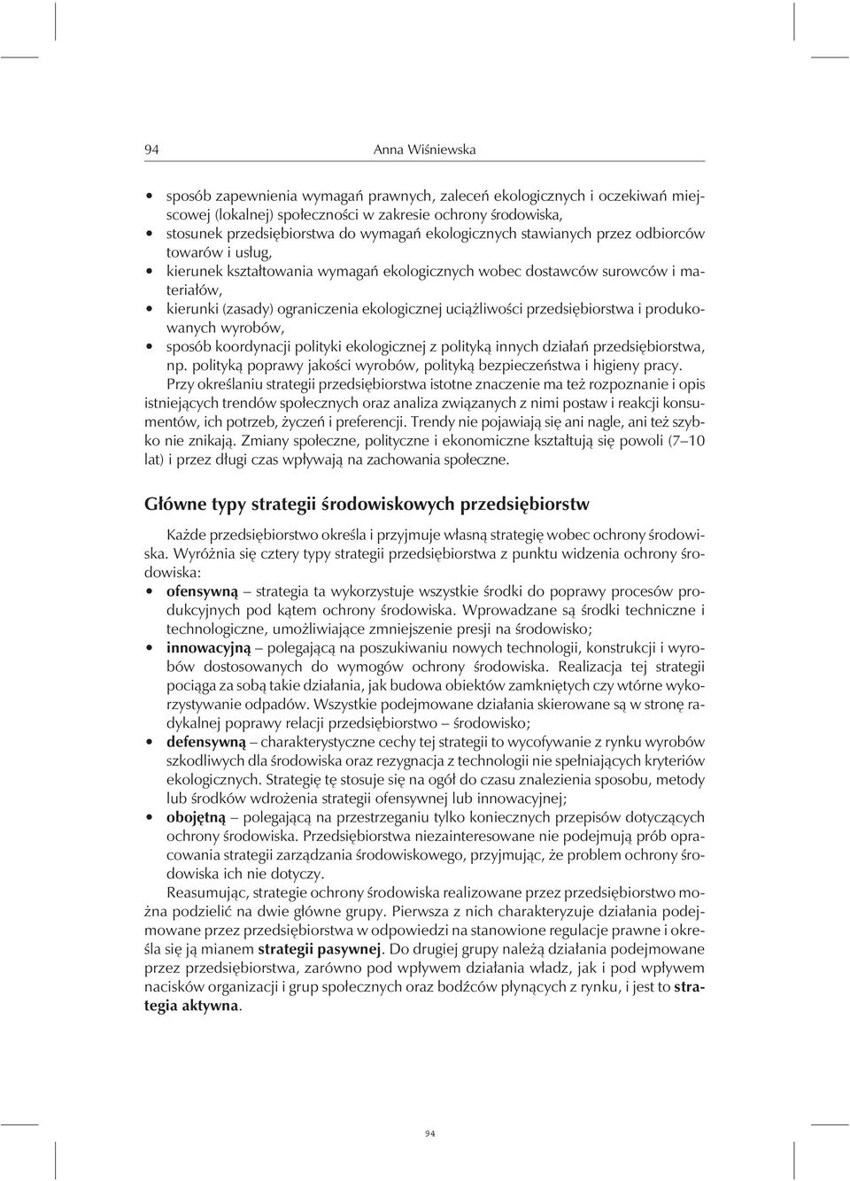 przedsiębiorstwa i produkowanych wyrobów, sposób koordynacji polityki ekologicznej z polityką innychdziałań przedsiębiorstwa, np.