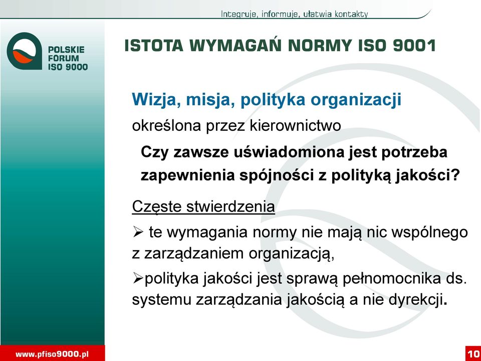 Częste stwierdzenia te wymagania normy nie mają nic wspólnego z zarządzaniem organizacją,