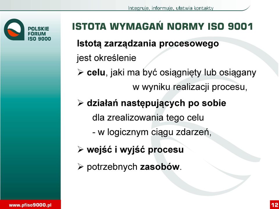 procesu, działań następujących po sobie dla zrealizowania tego celu - w