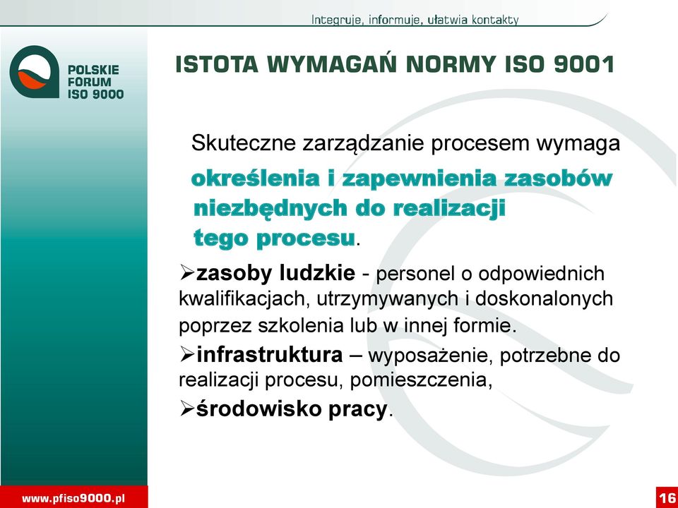 zasoby ludzkie - personel o odpowiednich kwalifikacjach, utrzymywanych i doskonalonych poprzez