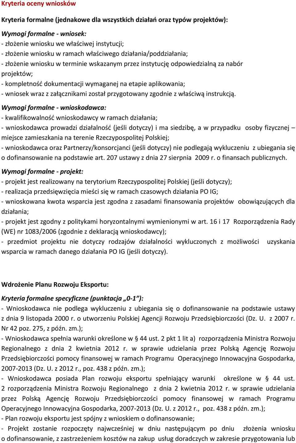 wraz z załącznikami został przygotowany zgodnie z właściwą instrukcją.