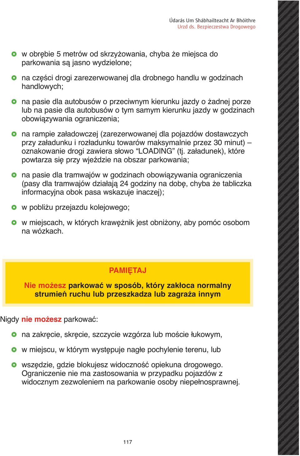 załadunku i rozładunku towarów maksymalnie przez 30 minut) oznakowanie drogi zawiera słowo LOADING (tj.