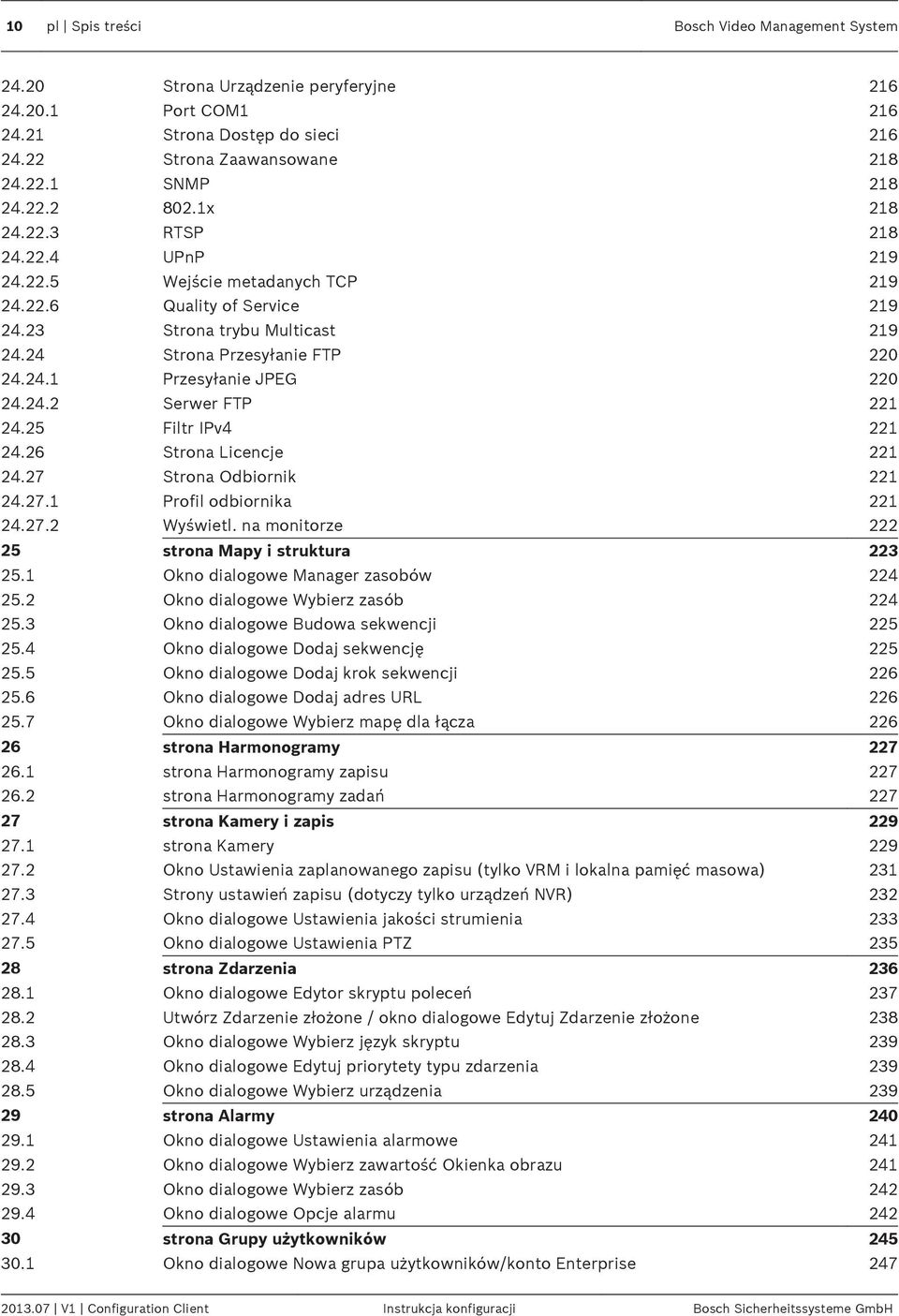 24.2 Serwer FTP 221 24.25 Filtr IPv4 221 24.26 Strona Licencje 221 24.27 Strona Odbiornik 221 24.27.1 Profil odbiornika 221 24.27.2 Wyświetl. na monitorze 222 25 strona Mapy i struktura 223 25.