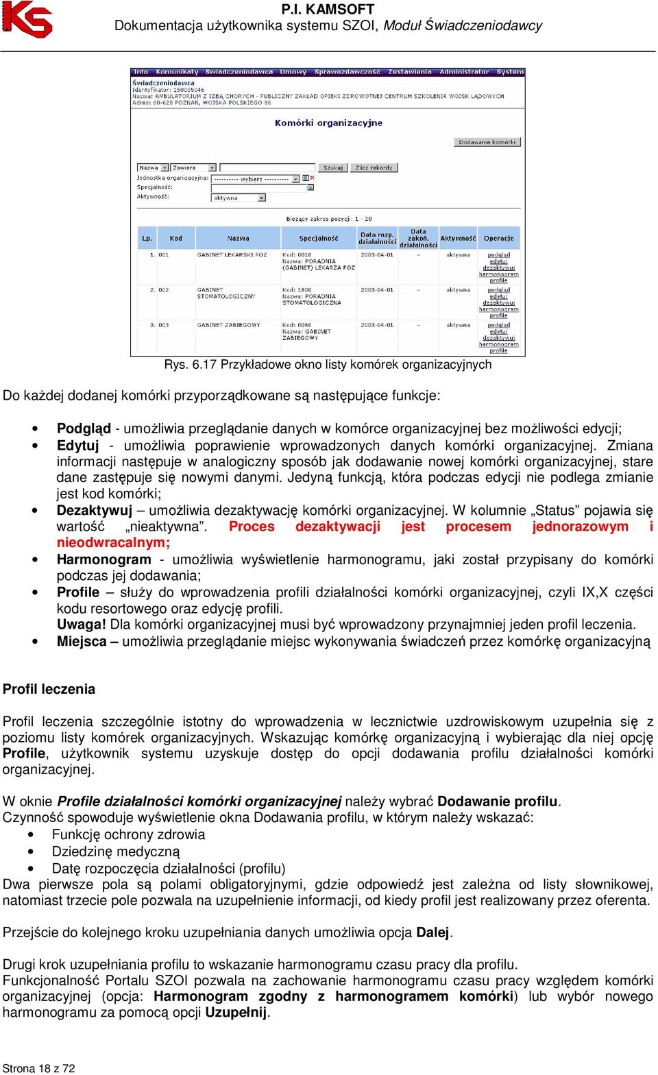 edycji; Edytuj - umoŝliwia poprawienie wprowadzonych danych komórki organizacyjnej.