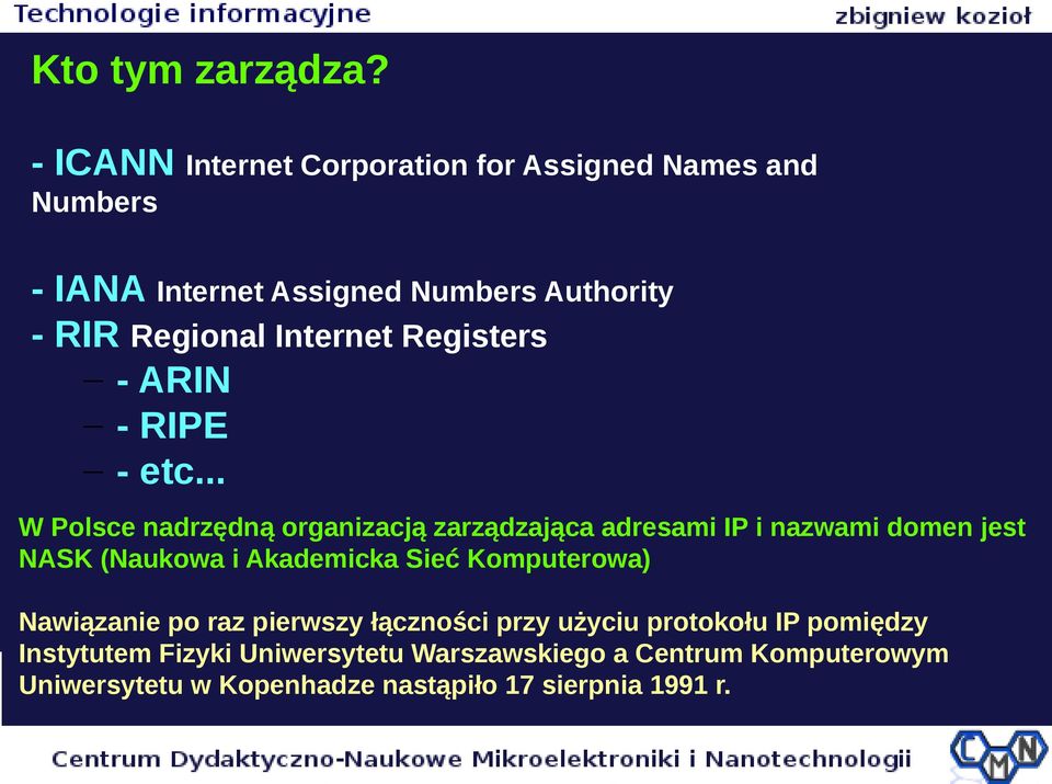 Internet Registers - ARIN - RIPE - etc.