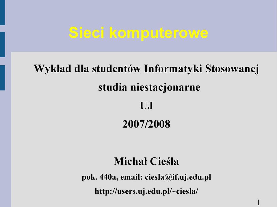 UJ 2007/2008 Michał Cieśla pok.