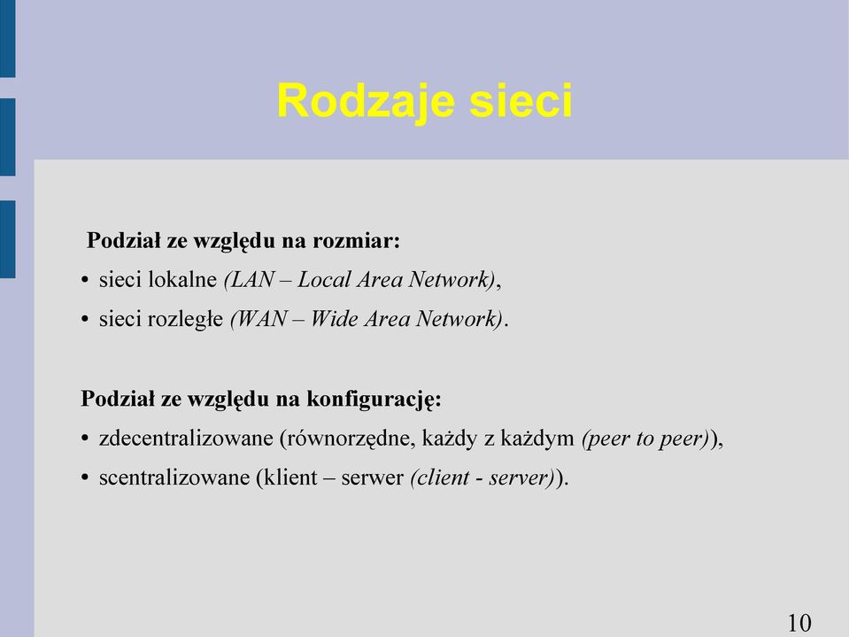 Podział ze względu na konfigurację: zdecentralizowane (równorzędne,