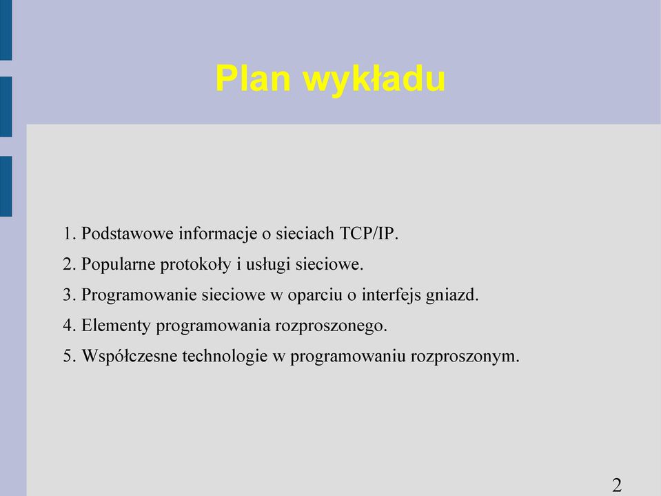 Programowanie sieciowe w oparciu o interfejs gniazd. 4.