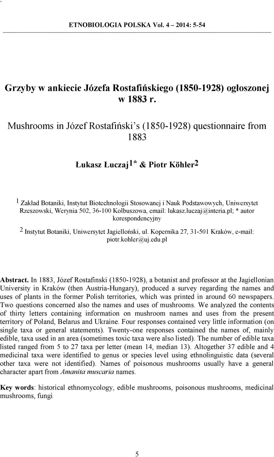 Werynia 502, 36-100 Kolbuszowa, email: lukasz.luczaj@interia.pl; * autor korespondencyjny 2 Instytut Botaniki, Uniwersytet Jagielloński, ul. Kopernika 27, 31-501 Kraków, e-mail: piotr.kohler@uj.edu.