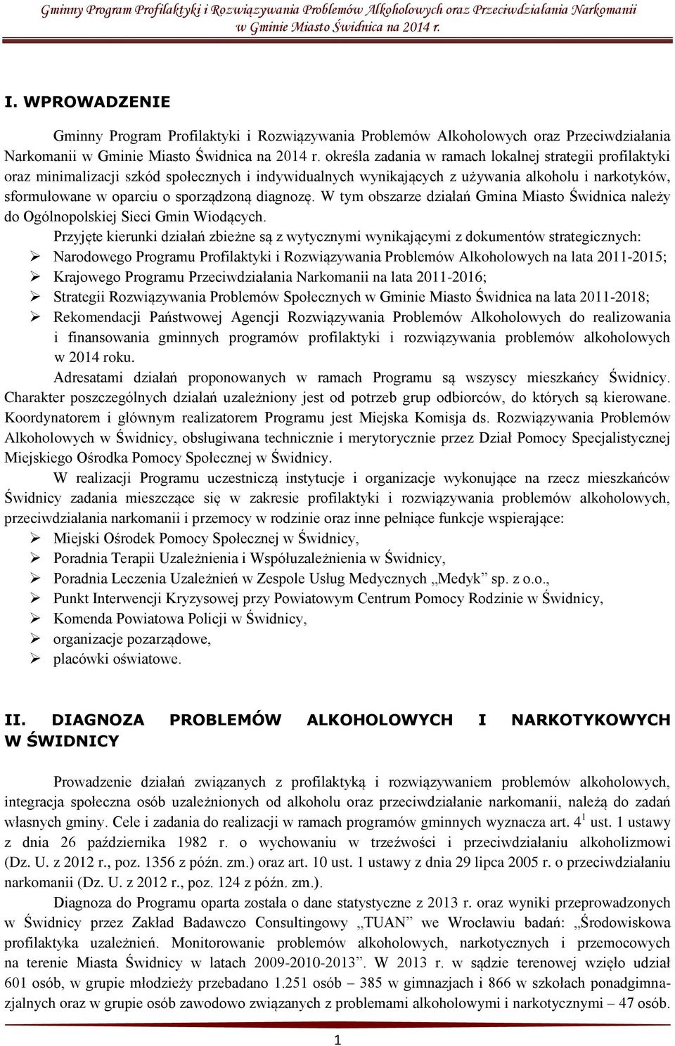 W tym obszarze działań Gmina Miasto Świdnica należy do Ogólnopolskiej Sieci Gmin Wiodących.