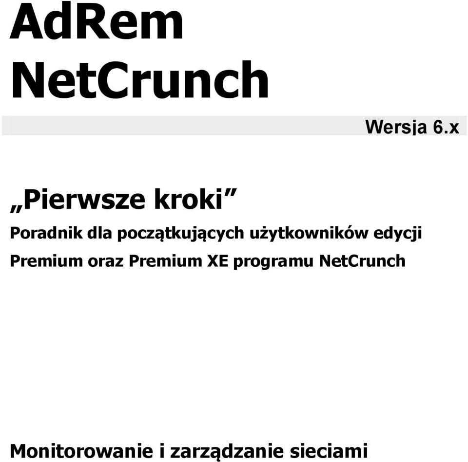 początkujących użytkowników edycji Premium