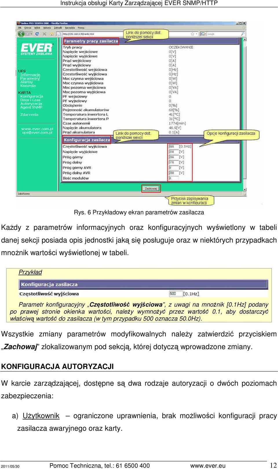 1Hz] podany po prawej stronie okienka wartości, należy wymnożyć przez wartość 0.1, aby dostarczyć właściwą wartość do zasilacza (w tym przypadku 500 oznacza 50.0Hz).