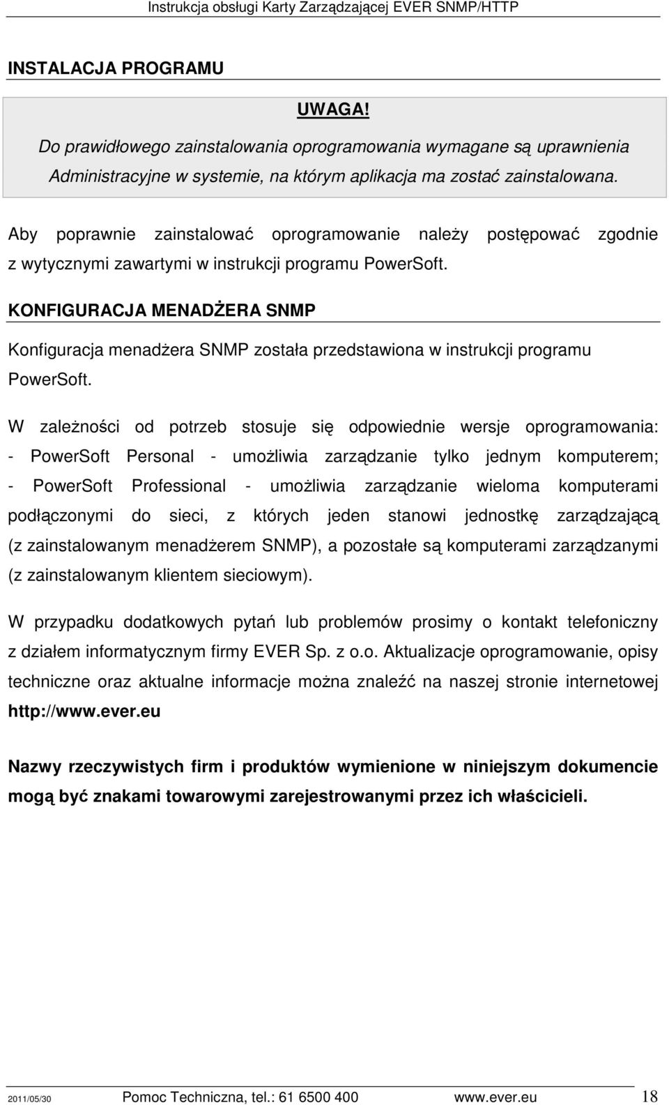 KONFIGURACJA MENADŻERA SNMP Konfiguracja menadżera SNMP została przedstawiona w instrukcji programu PowerSoft.