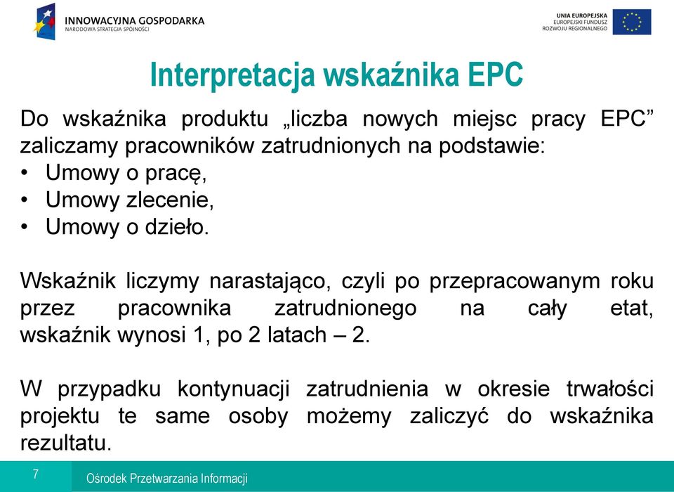 Wskaźnik liczymy narastająco, czyli po przepracowanym roku przez pracownika zatrudnionego na cały etat,