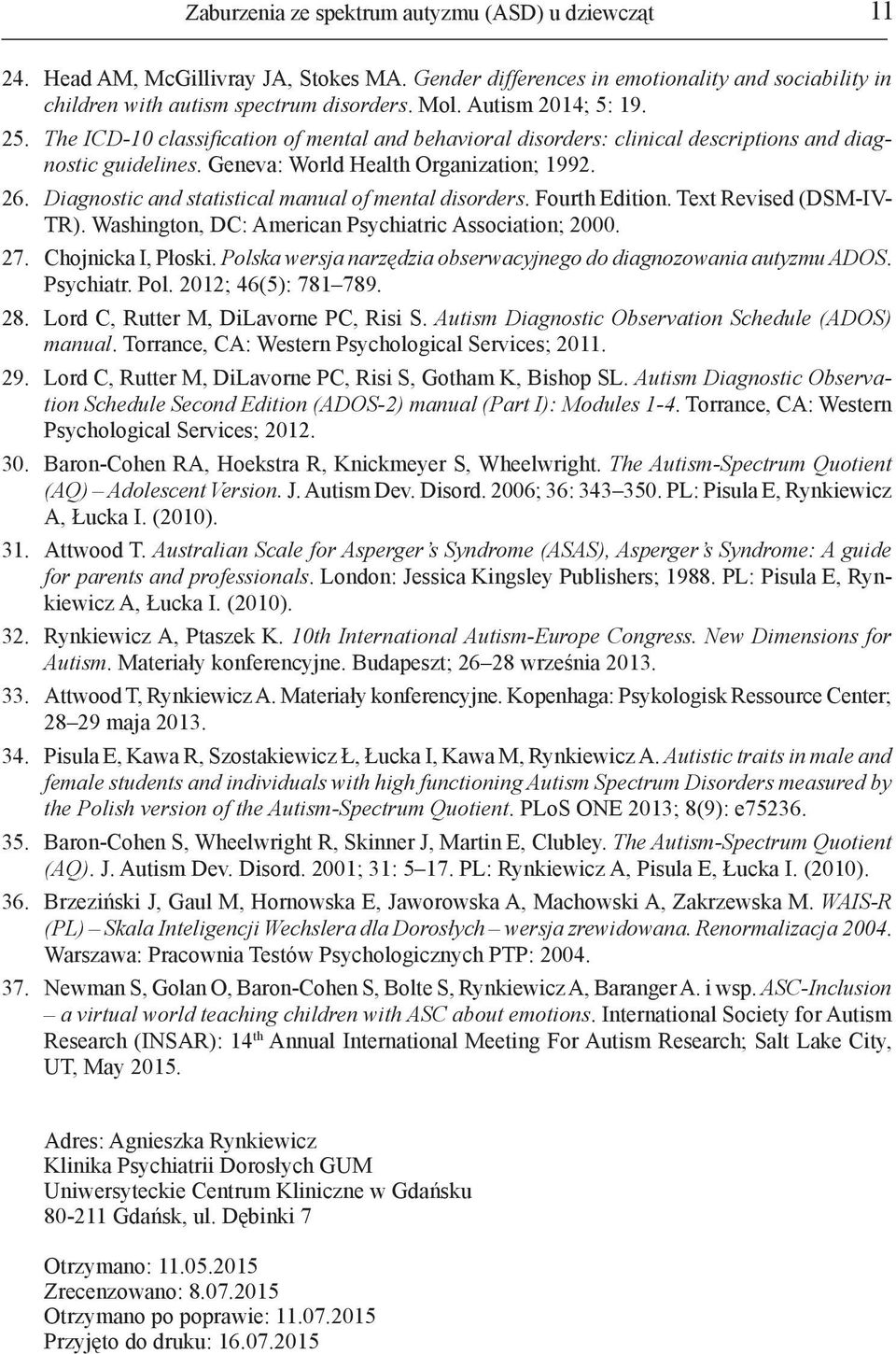 Diagnostic and statistical manual of mental disorders. Fourth Edition. Text Revised (DSM-IV- TR). Washington, DC: American Psychiatric Association; 2000. 27. Chojnicka I, Płoski.
