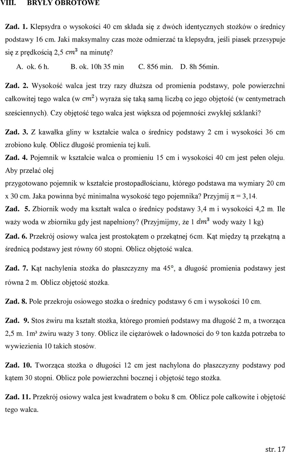 5 na minutę? A. ok. 6 h. B. ok. 10h 35 min C. 856 min. D. 8h 56min. Zad. 2.