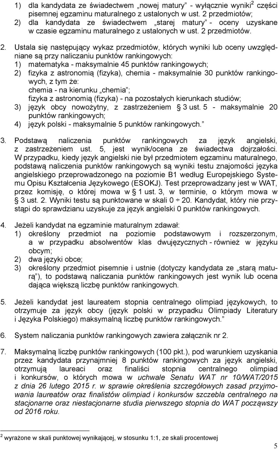 dla kandydata ze świadectwem starej matury - oceny uzyskane w czasie egzaminu maturalnego z ustalonych w ust. 2 