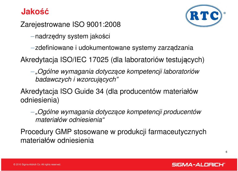 badawczych i wzorcujących Akredytacja ISO Guide 34 (dla producentów materiałów odniesienia) Ogólne wymagania