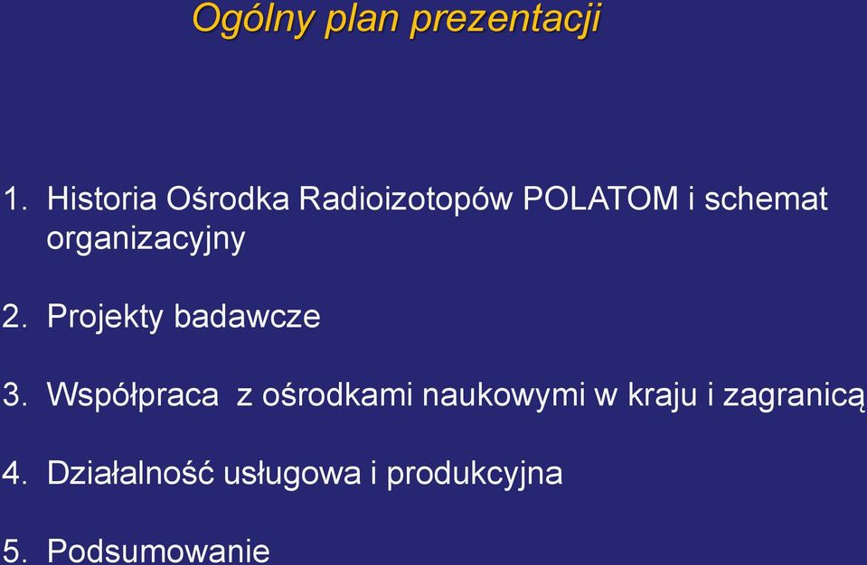 organizacyjny 2. Projekty badawcze 3.