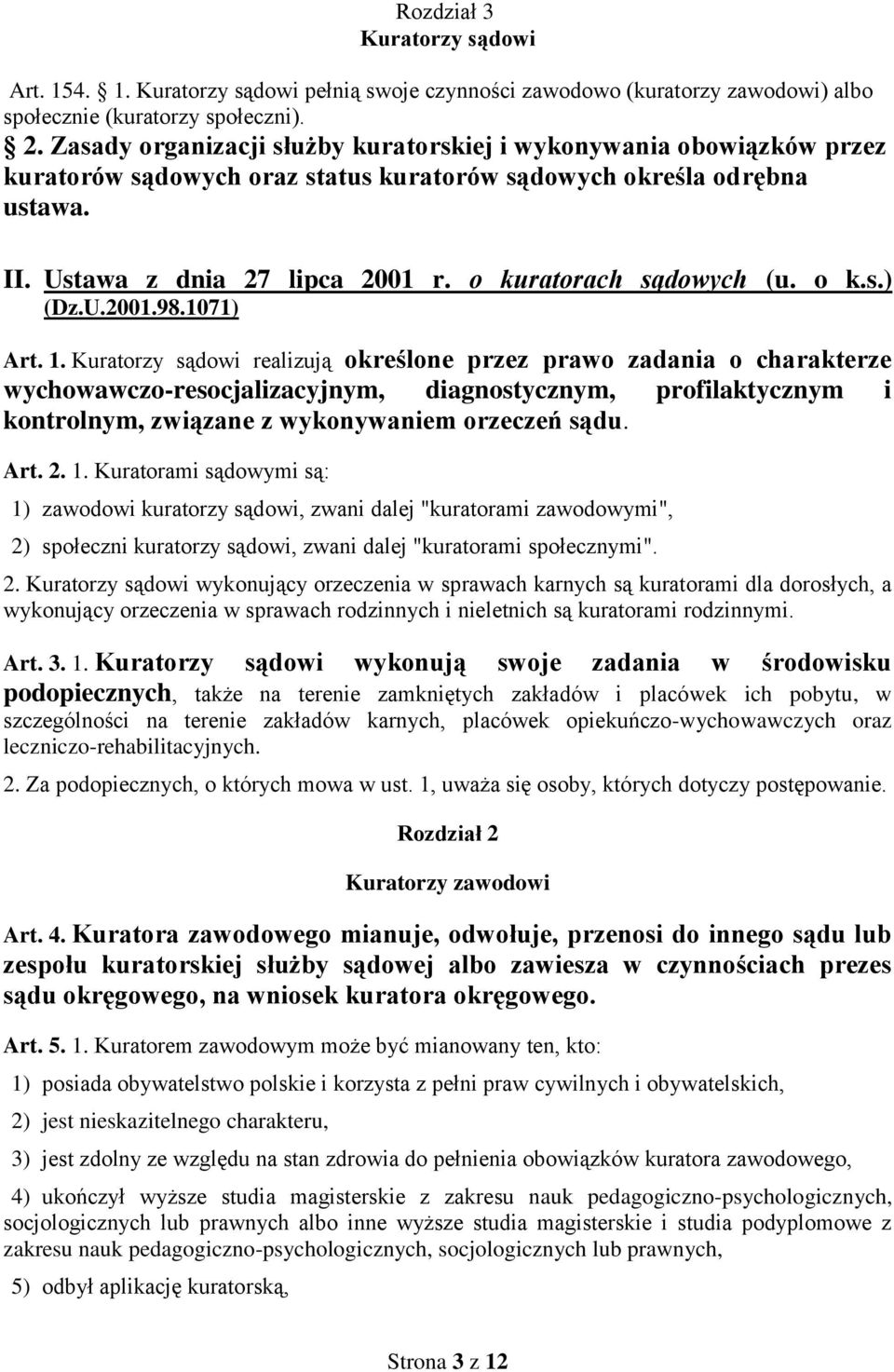 o kuratorach sądowych (u. o k.s.) (Dz.U.2001.98.1071) Art. 1.